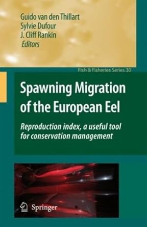 Immagine del venditore per Spawning Migration of the European Eel: Reproduction index, a useful tool for conservation management (Fish & Fisheries Series) [Hardcover ] venduto da booksXpress
