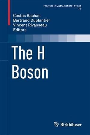 Bild des Verkufers fr The H Boson (Progress in Mathematical Physics) [Hardcover ] zum Verkauf von booksXpress