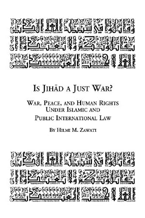 Bild des Verkufers fr Is Jihad a Just War? War, Peace and Human Rights Under Islamic and Public International Law by Zawati, Hilmi [Paperback ] zum Verkauf von booksXpress