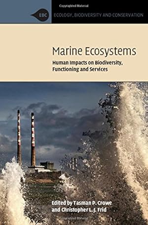 Image du vendeur pour Marine Ecosystems: Human Impacts on Biodiversity, Functioning and Services (Ecology, Biodiversity and Conservation) by Crowe, Dr Tasman P., Frid, Professor Christopher L. J. [Hardcover ] mis en vente par booksXpress