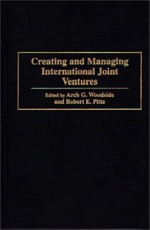 Immagine del venditore per Creating and Managing International Joint Ventures by Pitts, Robert, Woodside, Arch [Hardcover ] venduto da booksXpress