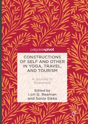 Seller image for Constructions of Self and Other in Yoga, Travel, and Tourism: A Journey to Elsewhere [Paperback ] for sale by booksXpress