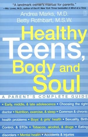 Image du vendeur pour Healthy Teens, Body and Soul: A Parent's Complete Guide by Marks, Andrea, Rothbart, Betty [Paperback ] mis en vente par booksXpress