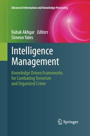 Seller image for Intelligence Management: Knowledge Driven Frameworks for Combating Terrorism and Organized Crime (Advanced Information and Knowledge Processing) [Paperback ] for sale by booksXpress