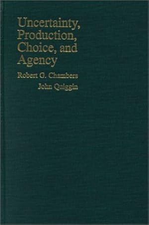 Seller image for Uncertainty, Production, Choice, and Agency: The State-Contingent Approach by Chambers, Robert G., Quiggin, John [Hardcover ] for sale by booksXpress