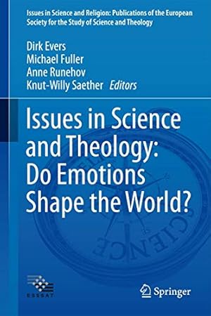Bild des Verkufers fr Issues in Science and Theology: Do Emotions Shape the World? (Issues in Science and Religion: Publications of the European Society for the Study of Science and Theology) [Hardcover ] zum Verkauf von booksXpress