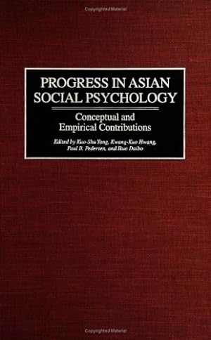 Seller image for Progress in Asian Social Psychology: Conceptual and Empirical Contributions (Contributions in Psychology,) by Yang, Kuo-Shu, Hwang, Kwang-Kuo, Pedersen, Paul, Daibo, Ikuo [Hardcover ] for sale by booksXpress