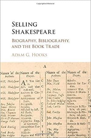 Image du vendeur pour Selling Shakespeare: Biography, Bibliography, and the Book Trade by Hooks, Adam G. [Hardcover ] mis en vente par booksXpress