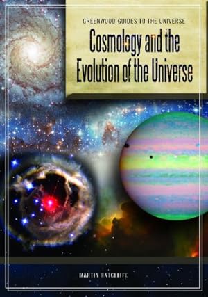 Seller image for Cosmology and the Evolution of the Universe (Greenwood Guides to the Universe) by Ratcliffe, Martin [Hardcover ] for sale by booksXpress