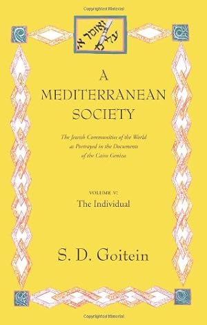 Imagen del vendedor de A Mediterranean Society: The Jewish Communities of the Arab World as Portrayed in the Documents of the Cairo Geniza, Vol. V: The Individual (Near Eastern Center, UCLA) by Goitein, S. D. [Paperback ] a la venta por booksXpress