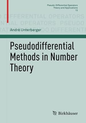 Immagine del venditore per Pseudodifferential Methods in Number Theory (Pseudo-Differential Operators) by Unterberger, André [Paperback ] venduto da booksXpress