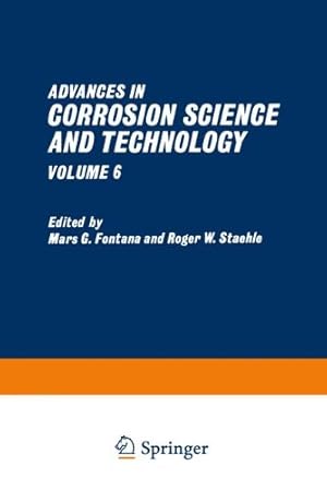 Imagen del vendedor de Advances in Corrosion Science and Technology: Volume 6 by Fontana, Mars G., Staehle, Roger W. [Paperback ] a la venta por booksXpress