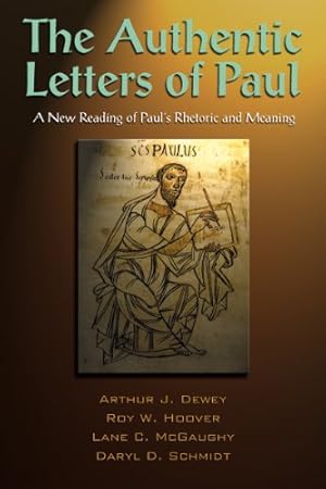 Seller image for The Authentic Letters of Paul by Arthur J. Dewey, Roy W. Hoover, Lane McGaughy, Daryl D. Schmidt [Paperback ] for sale by booksXpress