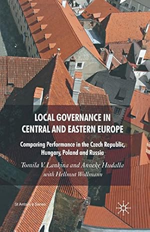Seller image for Local Governance in Central and Eastern Europe: Comparing Performance in the Czech Republic, Hungary, Poland and Russia (St Antony's Series) by Hudalla, A., Lankina, T., Wollmann, H. [Paperback ] for sale by booksXpress