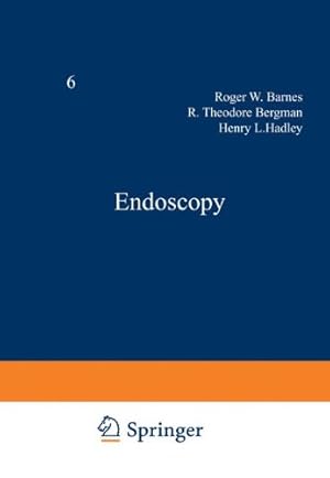 Seller image for Endoscopy (Handbuch der Urologie Encyclopedia of Urology Encyclopedie d'Urologie) (English and German Edition) by Bergman, R.T., Barnes, Roger W., Hadley, H.L. [Paperback ] for sale by booksXpress