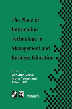 Bild des Verkufers fr The Place of Information Technology in Management and Business Education: TC3 WG3.4 International Conference on the Place of Information Technology in . in Information and Communication Technology) by Barta, Ben-Zion, Juliff, Peter [Paperback ] zum Verkauf von booksXpress