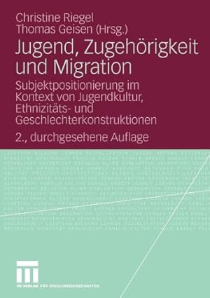 Seller image for Jugend, Zugehörigkeit und Migration: Subjektpositionierung im Kontext von Jugendkultur, Ethnizitäts- und Geschlechterkonstruktionen (German Edition) [Paperback ] for sale by booksXpress