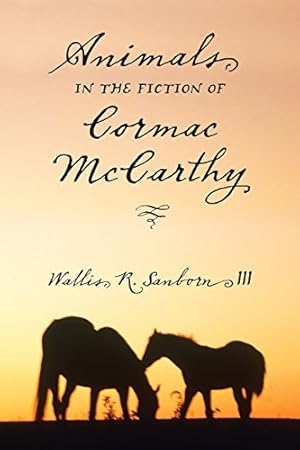 Seller image for Animals in the Fiction of Cormac Mccarthy by Wallis R. Sanborn, III [Paperback ] for sale by booksXpress