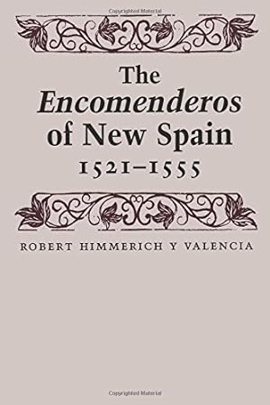 Bild des Verkufers fr The Encomenderos of New Spain, 1521-1555 by Himmerich y Valencia, Robert [Paperback ] zum Verkauf von booksXpress