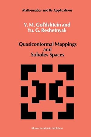 Immagine del venditore per Quasiconformal Mappings and Sobolev Spaces (Mathematics and its Applications) (Volume 54) by Gol'dshtein, V.M., Reshetnyak, Yu.G. [Paperback ] venduto da booksXpress
