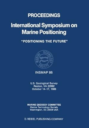Seller image for Proceedings International Symposium on Marine Positioning: U.S. Geological Survey Reston, VA 22092 October 1417,1986 [Paperback ] for sale by booksXpress