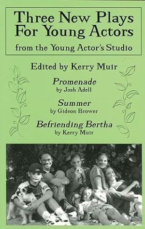 Seller image for Three New Plays for Young Actors: From the Young Actor's Studio by Kerry Muir, Josh Adell, Gideon Brower [Paperback ] for sale by booksXpress