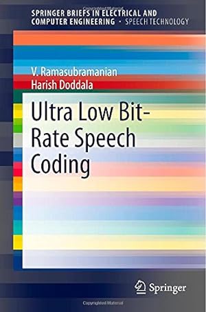 Seller image for Ultra Low Bit-Rate Speech Coding (SpringerBriefs in Speech Technology) by Ramasubramanian, V., Doddala, Harish [Paperback ] for sale by booksXpress