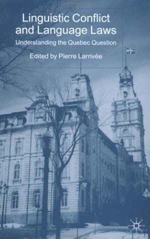 Bild des Verkufers fr Linguistic Conflict and Language Laws: Understanding the Quebec Question [Hardcover ] zum Verkauf von booksXpress