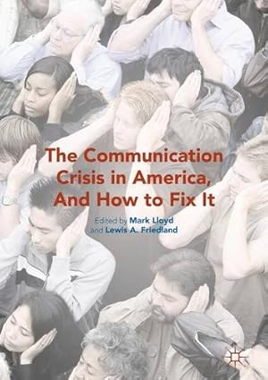 Seller image for The Communication Crisis in America, And How to Fix It [Hardcover ] for sale by booksXpress