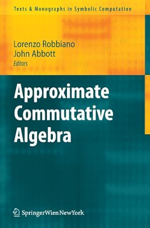 Seller image for Approximate Commutative Algebra (Texts & Monographs in Symbolic Computation) [Paperback ] for sale by booksXpress