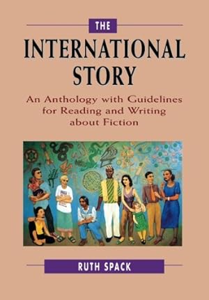 Immagine del venditore per The International Story: An Anthology with Guidelines for Reading and Writing about Fiction by Spack, Ruth [Paperback ] venduto da booksXpress
