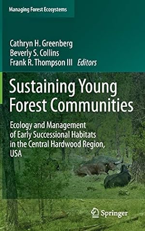 Seller image for Sustaining Young Forest Communities: Ecology and Management of early successional habitats in the central hardwood region, USA (Managing Forest Ecosystems) [Hardcover ] for sale by booksXpress