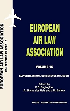 Image du vendeur pour EUropean Air Law Association Series Volume 15: Eleventh Annual Conference in Lisbon [Hardcover ] mis en vente par booksXpress