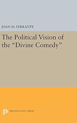 Immagine del venditore per The Political Vision of the "Divine Comedy" (Princeton Legacy Library) by Ferrante, Joan M. [Hardcover ] venduto da booksXpress