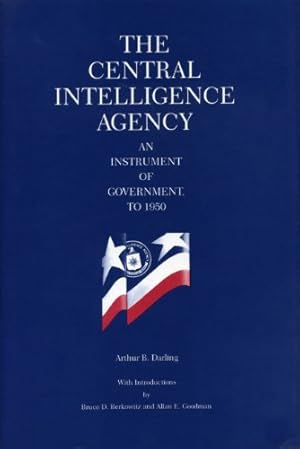 Immagine del venditore per The Central Intelligence Agency: An Instrument of Government, to 1950 by Darling, Arthur B. [Paperback ] venduto da booksXpress