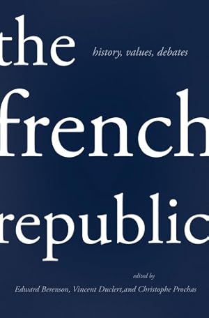 Seller image for The French Republic: History, Values, Debates [Paperback ] for sale by booksXpress