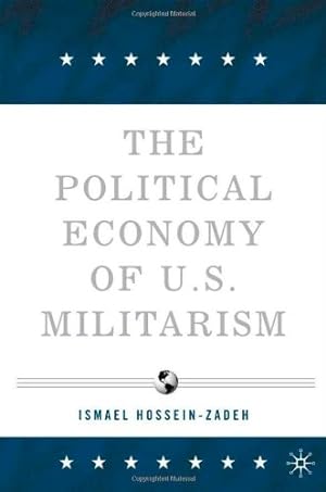 Imagen del vendedor de Political Economy of U.S. Militarism by Ismael Hossein-zadeh [Hardcover ] a la venta por booksXpress