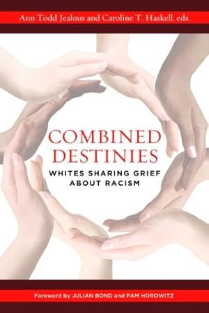 Seller image for Combined Destinies: Whites Sharing Grief about Racism [Paperback ] for sale by booksXpress