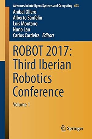 Bild des Verkufers fr ROBOT 2017: Third Iberian Robotics Conference: Volume 1 (Advances in Intelligent Systems and Computing) [Soft Cover ] zum Verkauf von booksXpress