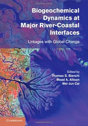 Seller image for Biogeochemical Dynamics at Major River-Coastal Interfaces: Linkages with Global Change [Hardcover ] for sale by booksXpress