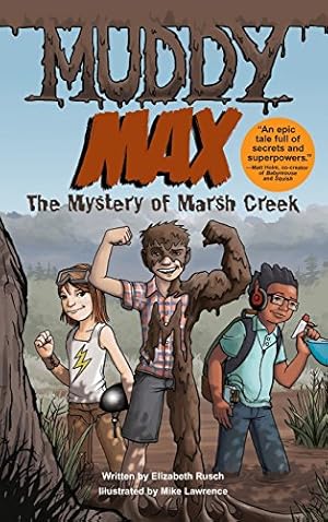 Image du vendeur pour Muddy Max: The Mystery of Marsh Creek by Rusch, Elizabeth, Lawrence Aut, Mike [Hardcover ] mis en vente par booksXpress