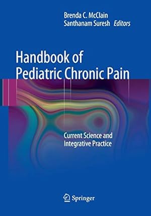 Immagine del venditore per Handbook of Pediatric Chronic Pain: Current Science and Integrative Practice [Paperback ] venduto da booksXpress