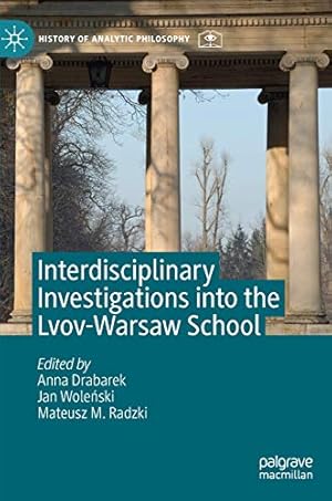 Seller image for Interdisciplinary Investigations into the Lvov-Warsaw School (History of Analytic Philosophy) [Hardcover ] for sale by booksXpress