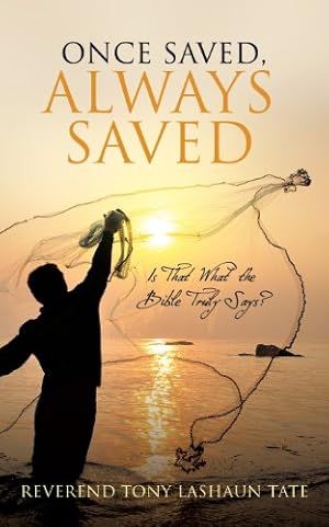Imagen del vendedor de Once Saved, Always Saved by Tate, Reverend Tony Lashaun [Paperback ] a la venta por booksXpress