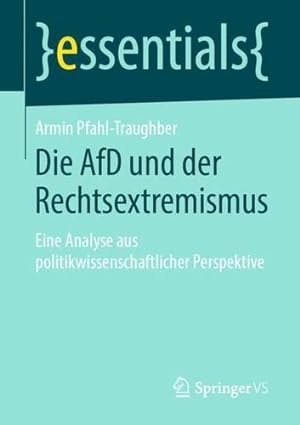 Seller image for Die AfD und der Rechtsextremismus: Eine Analyse aus politikwissenschaftlicher Perspektive (essentials) (German Edition) by Pfahl-Traughber, Armin [Paperback ] for sale by booksXpress