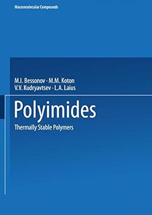 Imagen del vendedor de Polyimides: Thermally Stable Polymers (Macromolecular Compounds) by Bessonov, M.I., Koton, M.M., Kudryavtsev, V.V., Laius, L.A. [Paperback ] a la venta por booksXpress