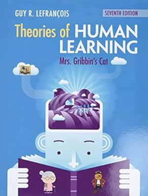 Seller image for Theories of Human Learning: Mrs Gribbin's Cat by Lefran&#231;ois, Guy R. [Paperback ] for sale by booksXpress