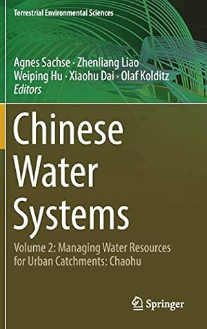 Image du vendeur pour Chinese Water Systems: Volume 2: Managing Water Resources for Urban Catchments: Chaohu (Terrestrial Environmental Sciences) [Hardcover ] mis en vente par booksXpress