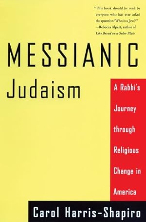 Seller image for Messianic Judaism: A Rabbi's Journey Through Religious Change in America by Harris-Shapiro, Carol [Paperback ] for sale by booksXpress