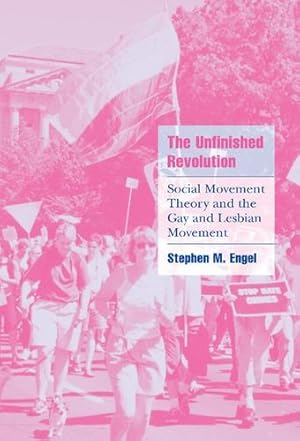 Image du vendeur pour The Unfinished Revolution: Social Movement Theory and the Gay and Lesbian Movement (Cambridge Cultural Social Studies) by Engel, Stephen M. [Hardcover ] mis en vente par booksXpress